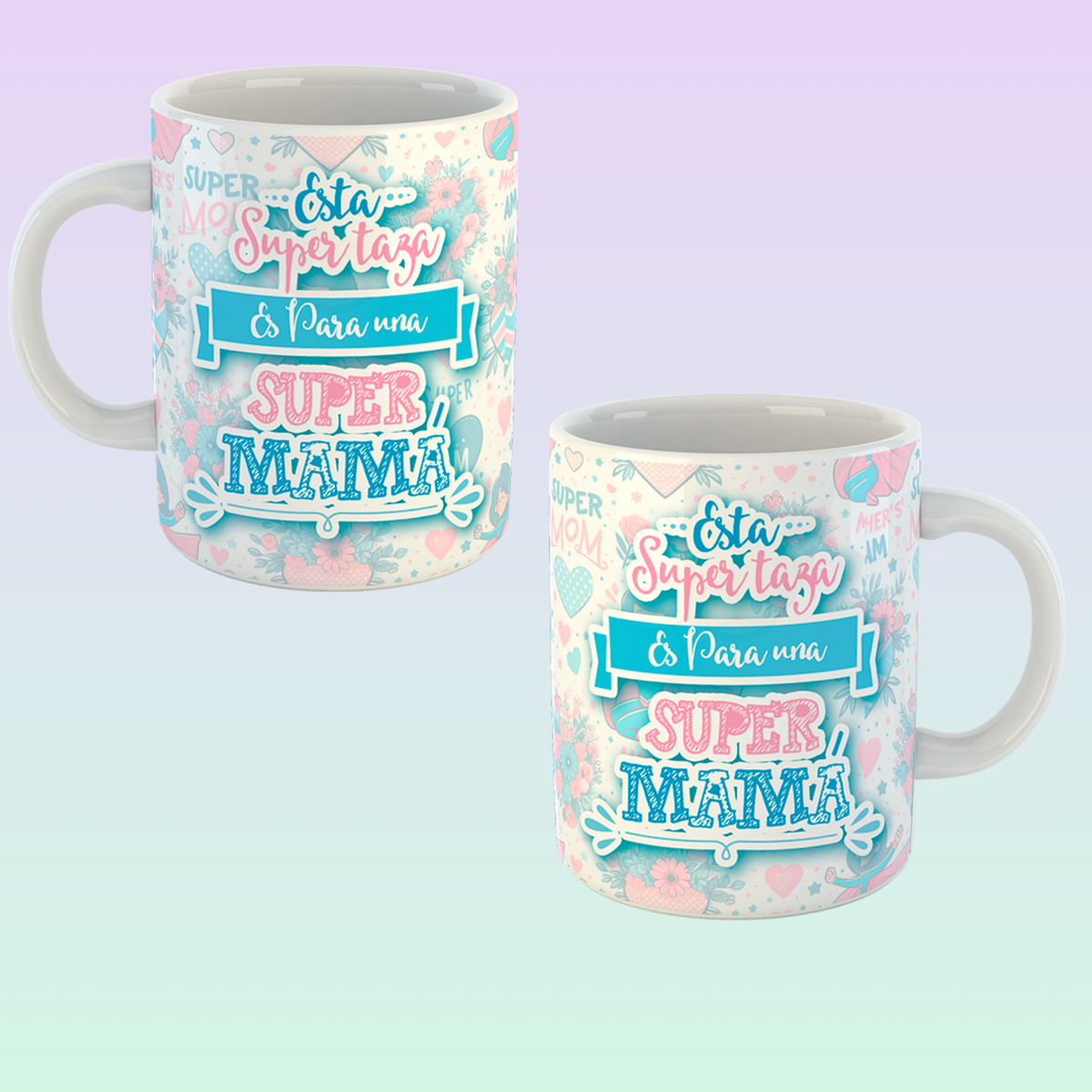 Esta Super Taza es Para Una Super Mamá