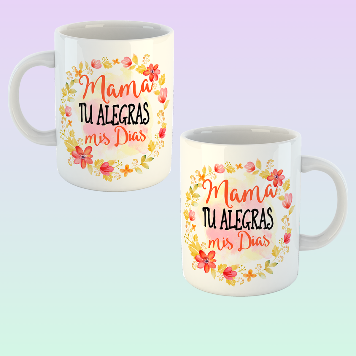 Mamá Tu Alegras Mis Días!